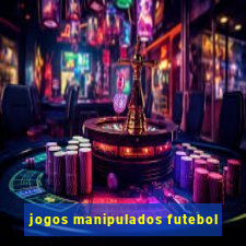 jogos manipulados futebol